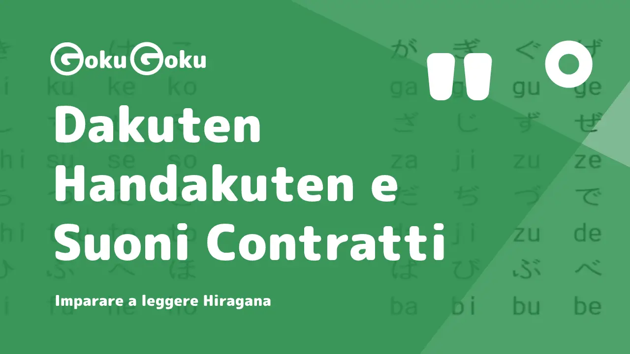 Dakuten, Handakuten e Suoni Contratti - Leggere Hiragana